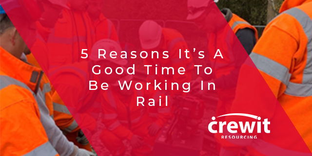 5 Reasons To Work In Rail