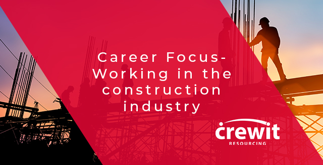 Career Focus- Working in the construction industry