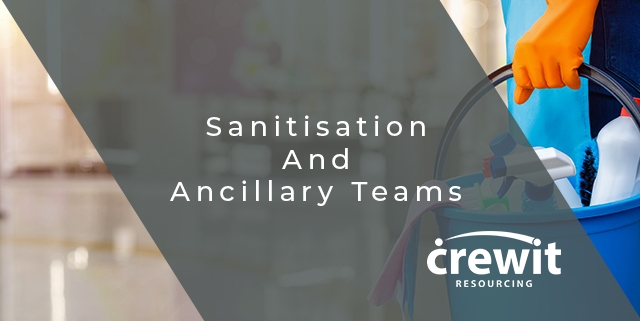 Sanitisation and Ancillary Teams