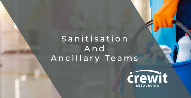 Sanitisation and Ancillary Teams