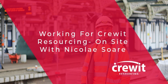 Working For Crewit Resourcing- On Site With Nicolae Soare