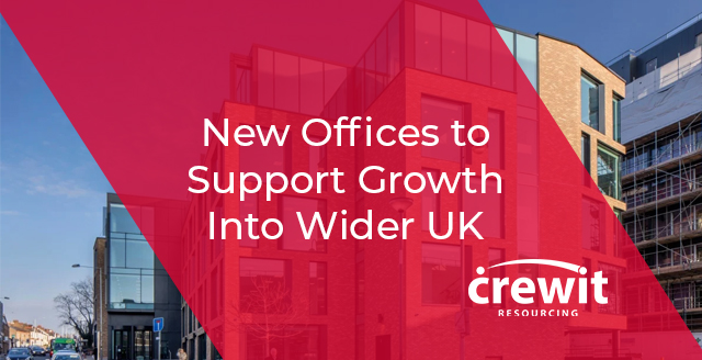 Crewit Resourcing Open New Offices to Support Growth Into Wider UK