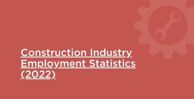 Construction Industry Employment Statistics (2022)